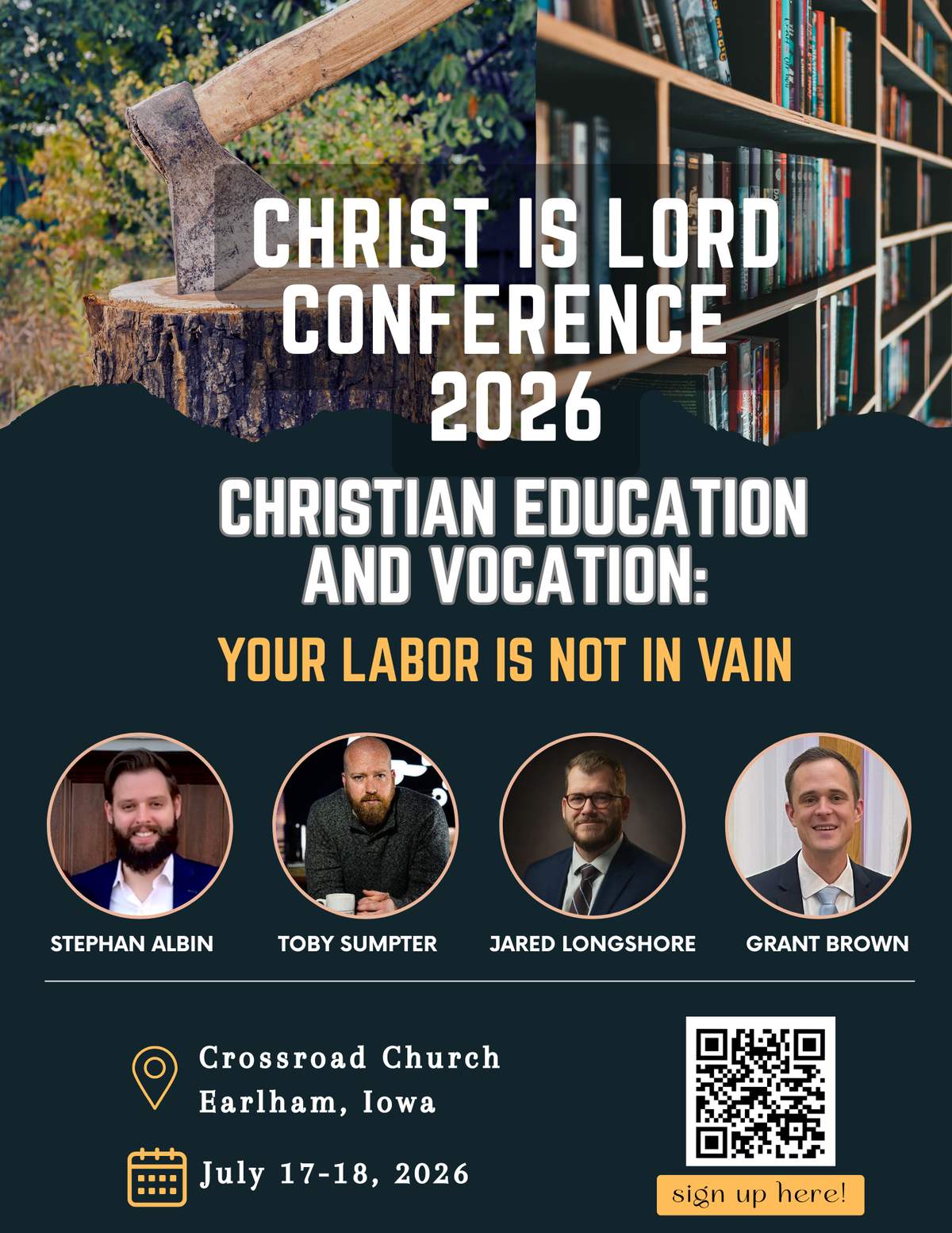 Christ is Lord Conference 2026 flyer: Christian Education and Vocation, Your Labor Is Not in Vain, July 17-18, 2026 at Crossroad Church, Earlham, Iowa, with speakers Stephan Albin, Toby Sumpter, Jared Longshore, and Grant Brown